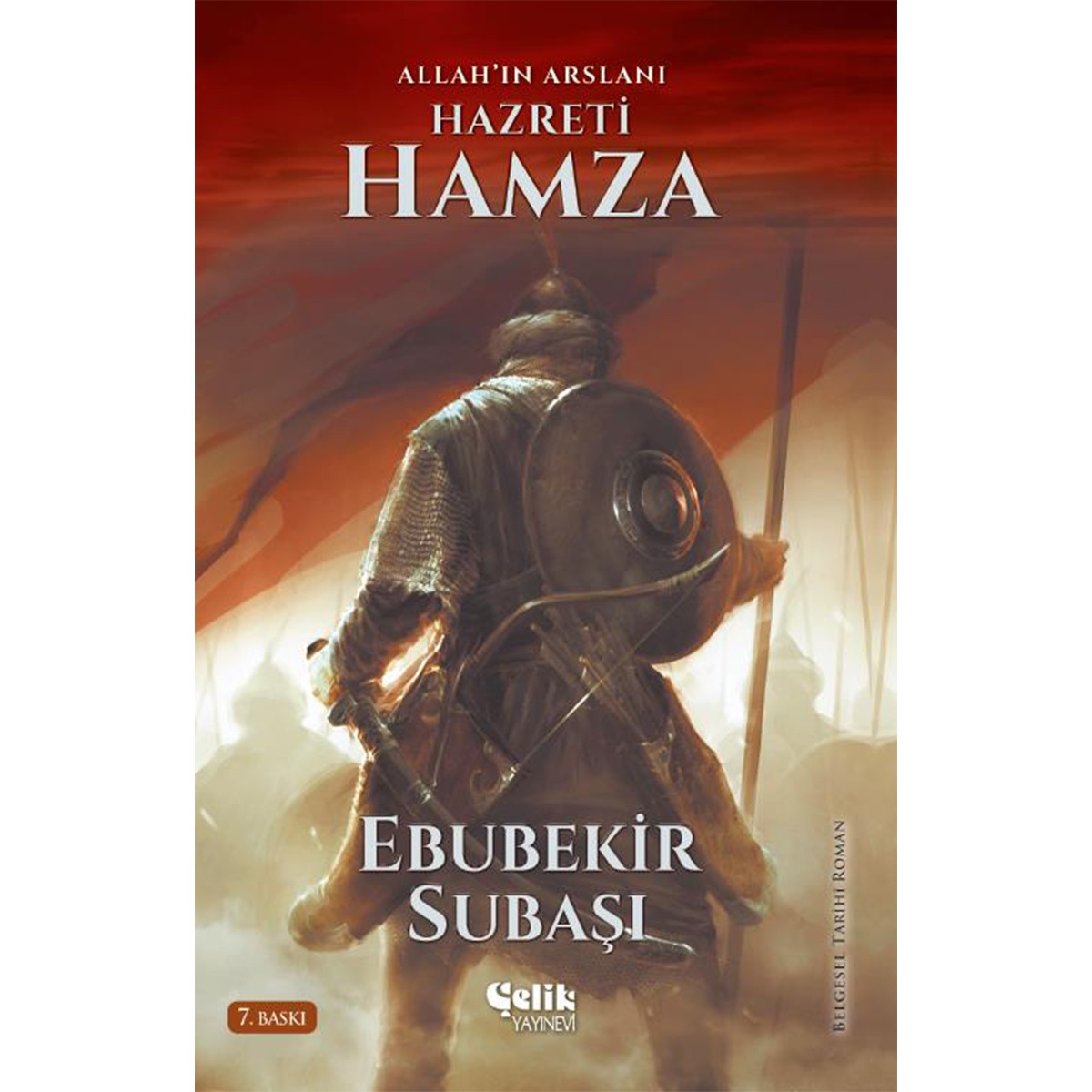 Allah'ın Arslanı Hz. Hamza - Ebubekir Subaşı