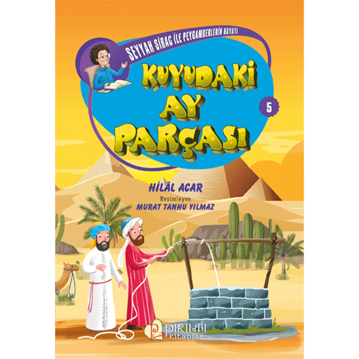 Kuyudaki Ay Parçası - Seyyah Sirac ile Peygamberlerin Hayatı-5