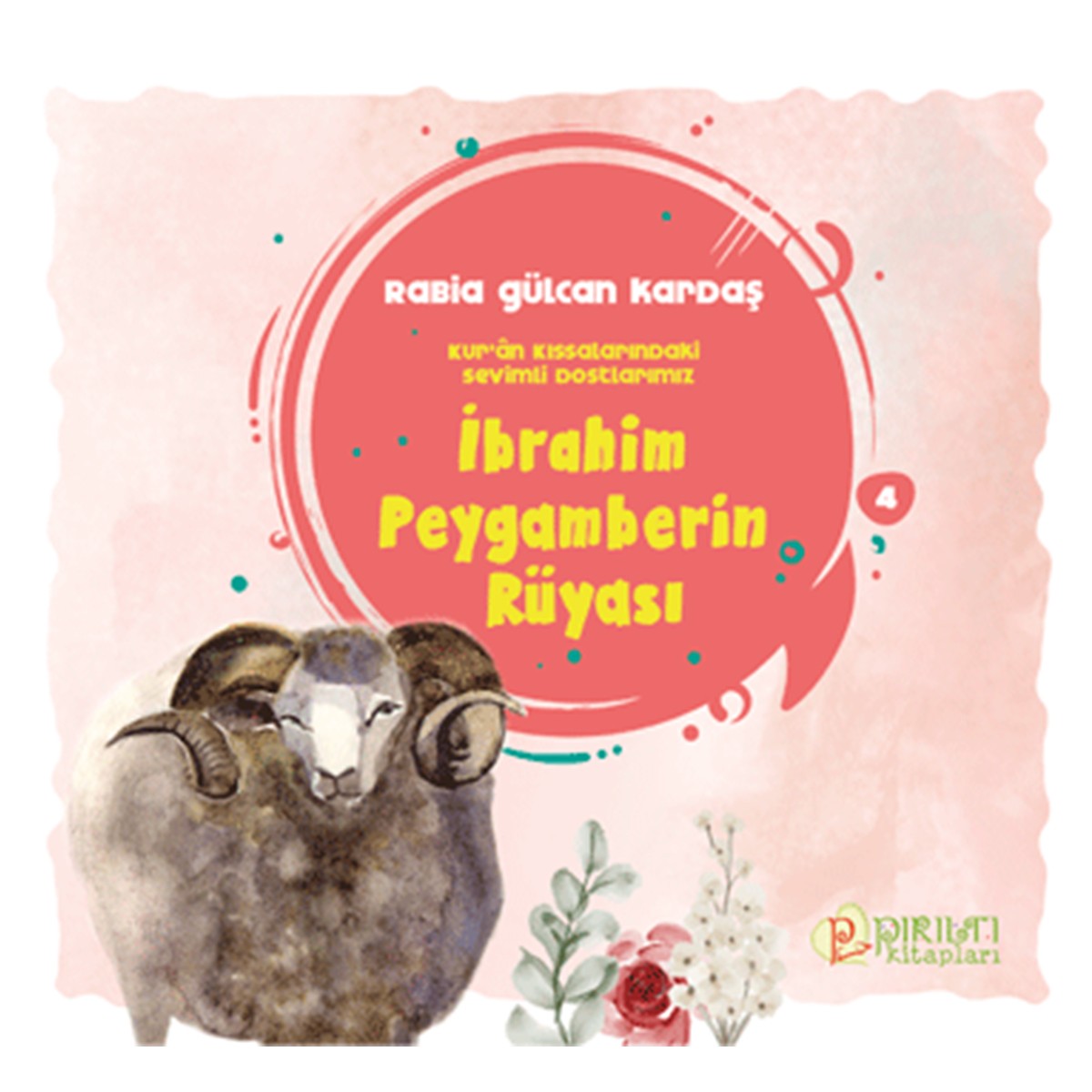 İbrahim Peygamberin Rüyası - Kur'an Kıssalarındaki Sevimli Dostlarımız-4