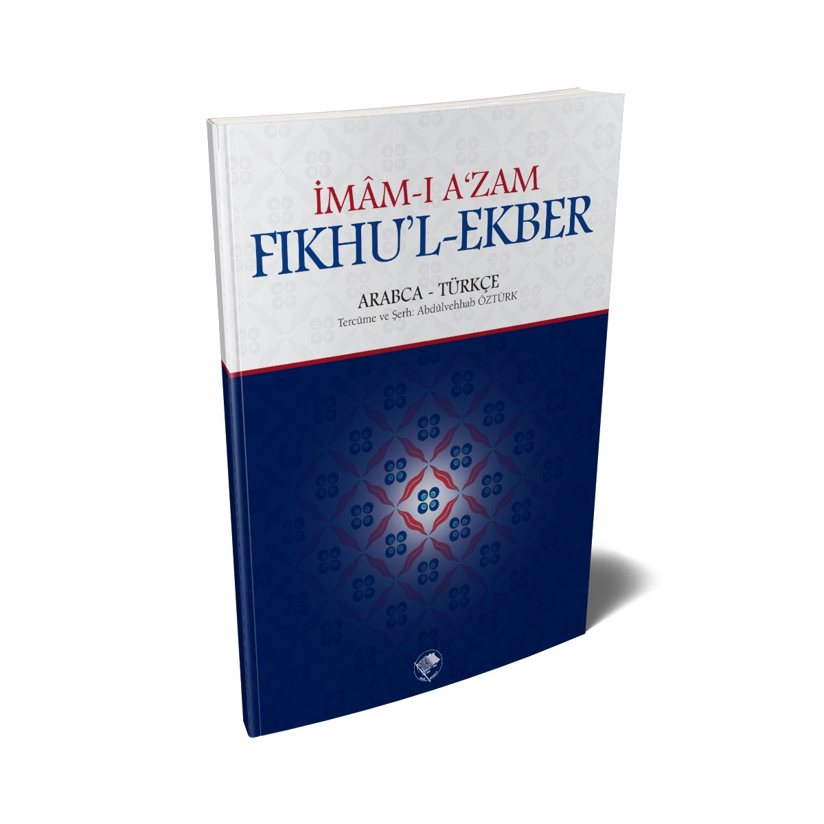 Fıkhu'l Ekber - İmam Azam Ebu Hanife