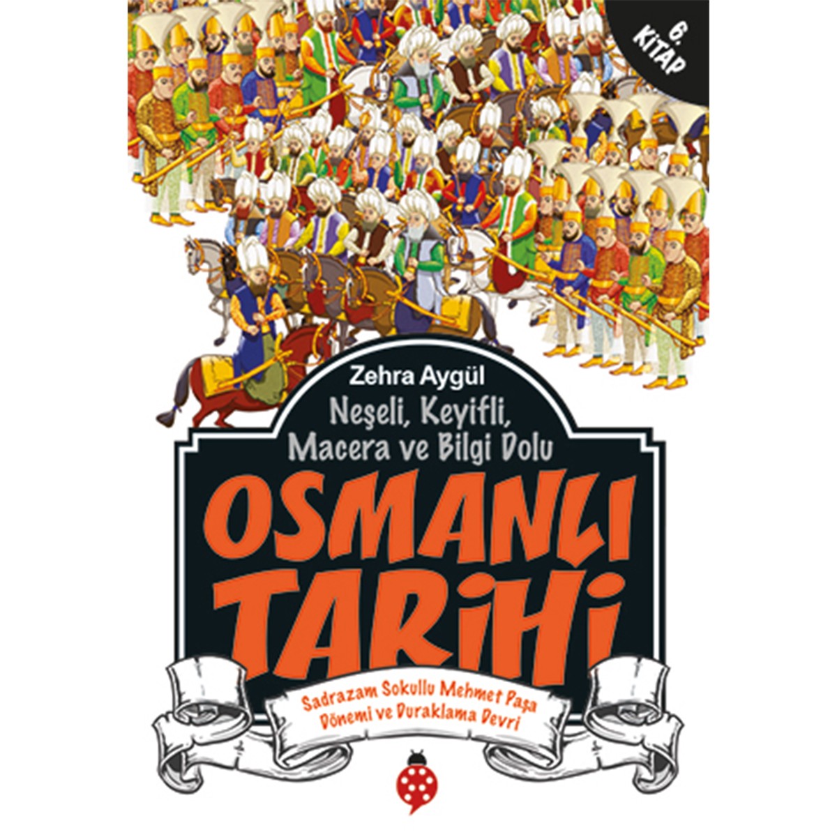 Osmanlı Tarihi - 6 / Zehra Aygül