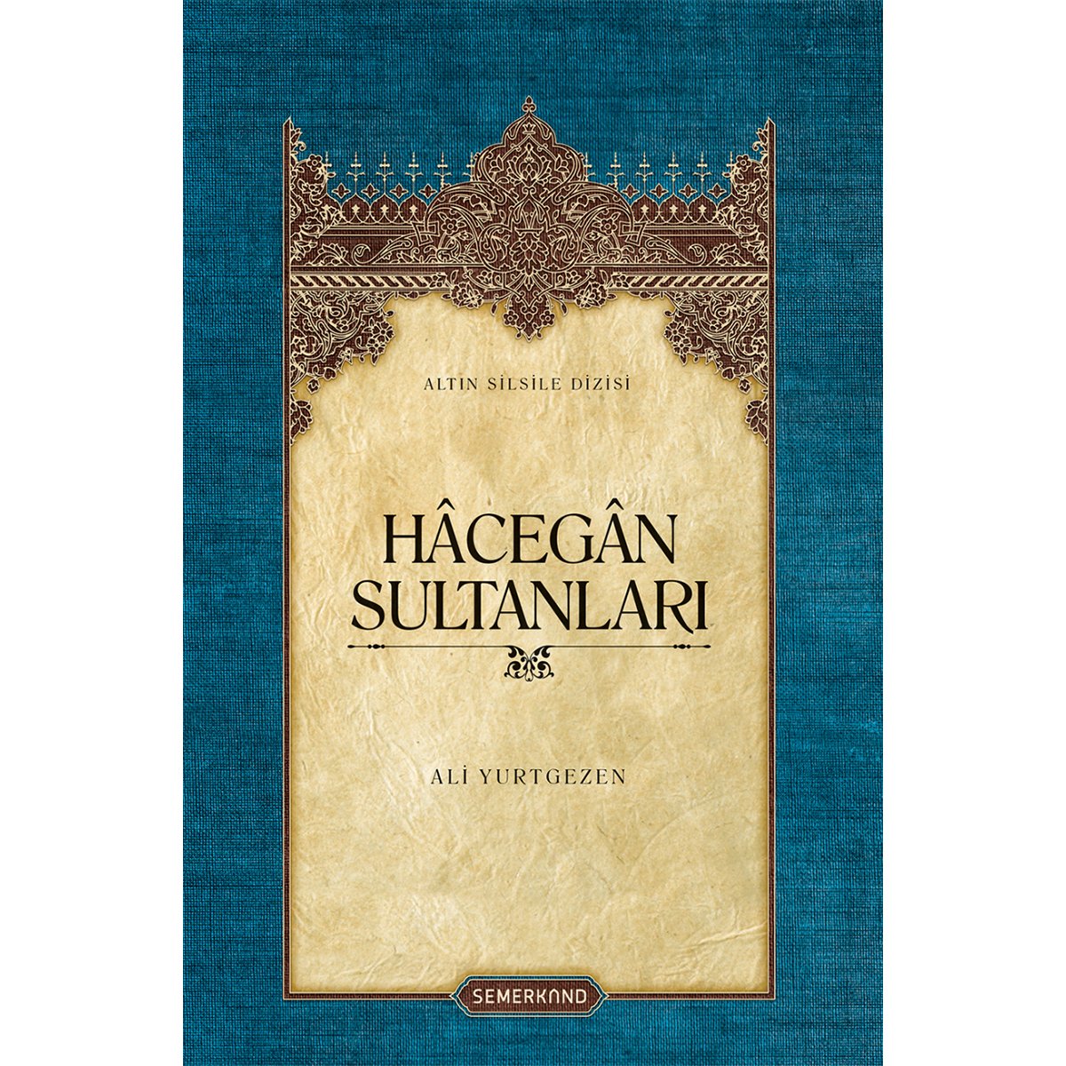 Hacegan Sultanları - Ciltli | Ali Yurtgezen