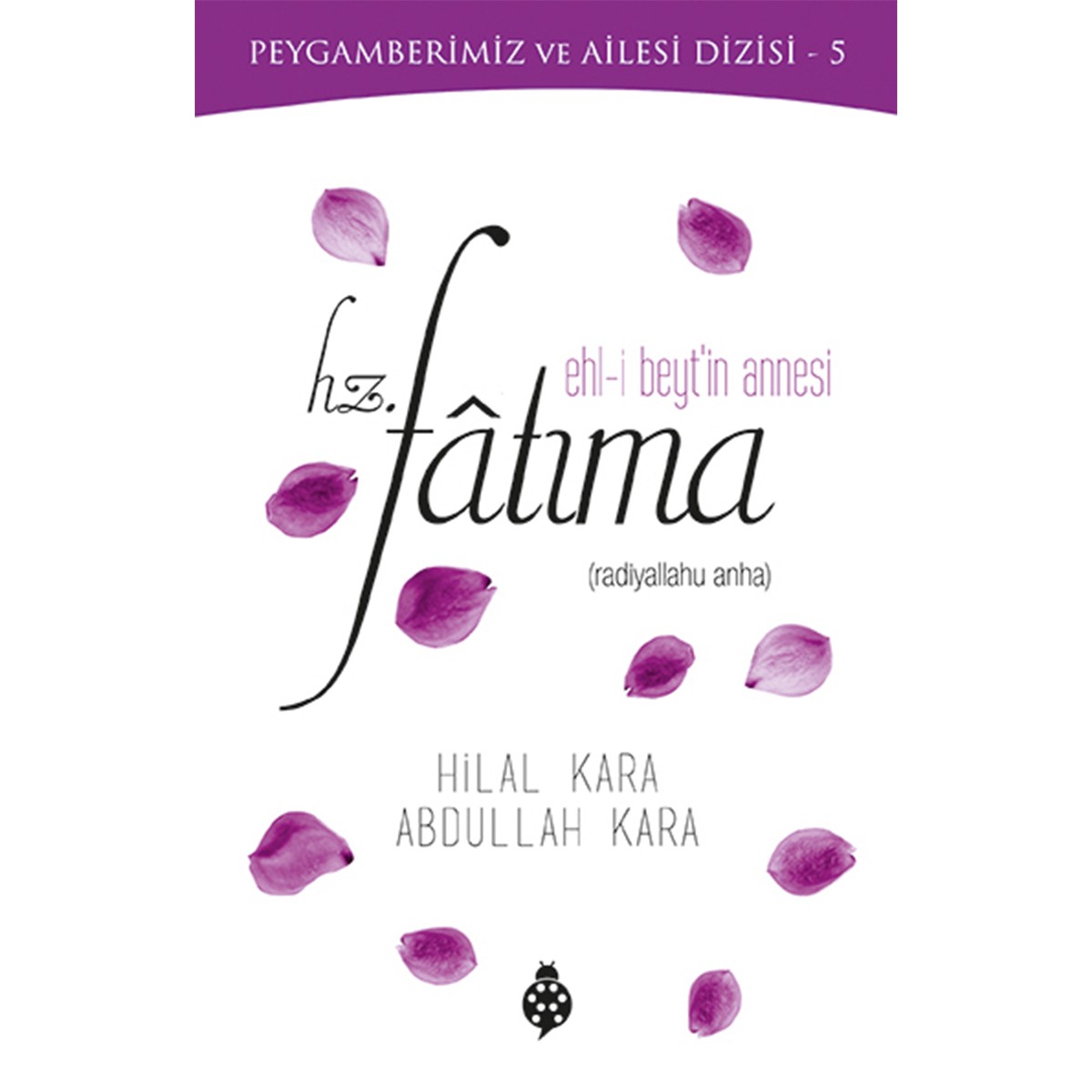 Hz. Fatıma (Ehl-i Beyt'in Annesi)