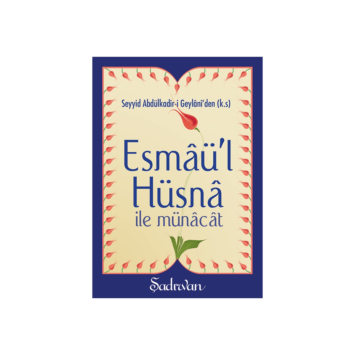 Esmaül Hüsna ile Münacat - Seyyid Abdülkadir-i Geylani