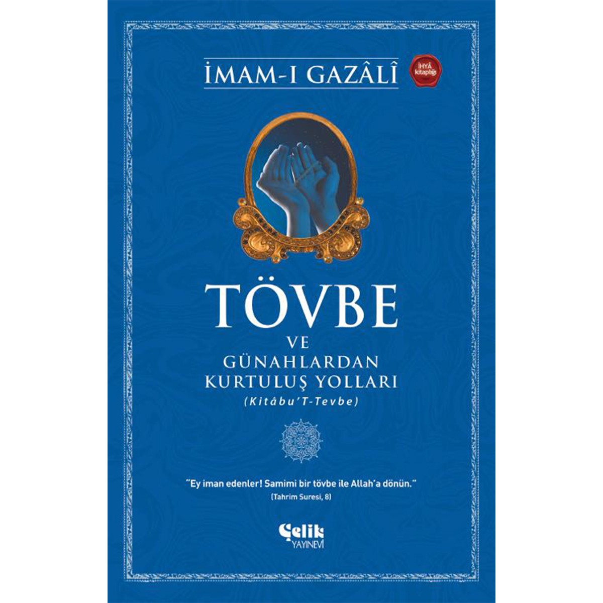 Tövbe ve Günahlardan Kurtuluş Yolları - İmam Gazali