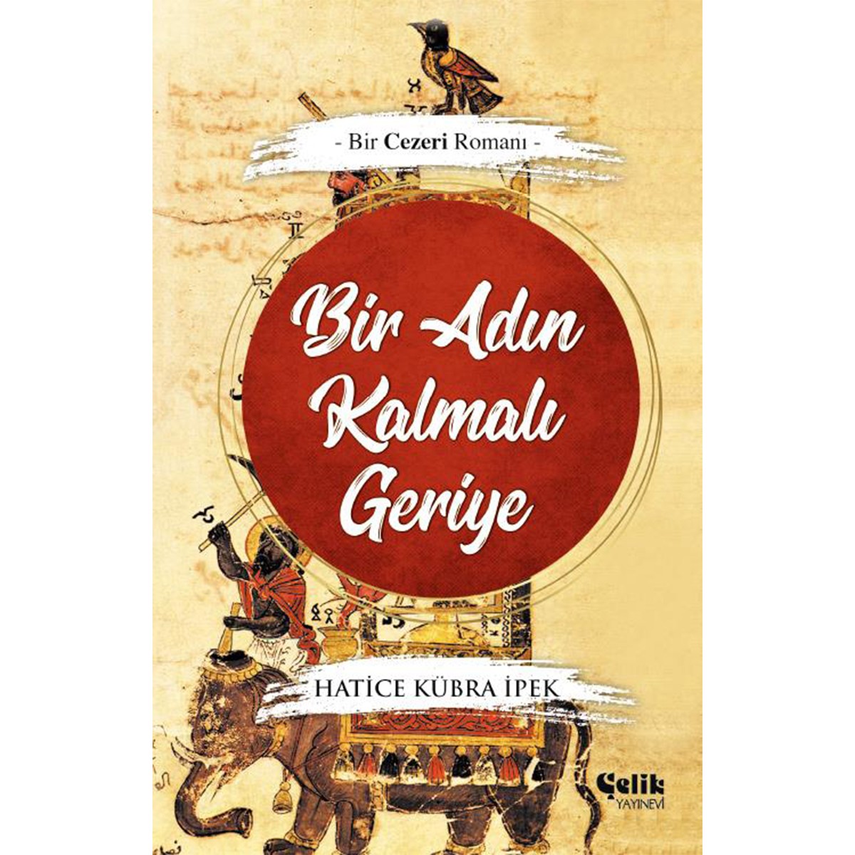 Bir Adın Kalmalı Geriye - Bir Cezei Romanı