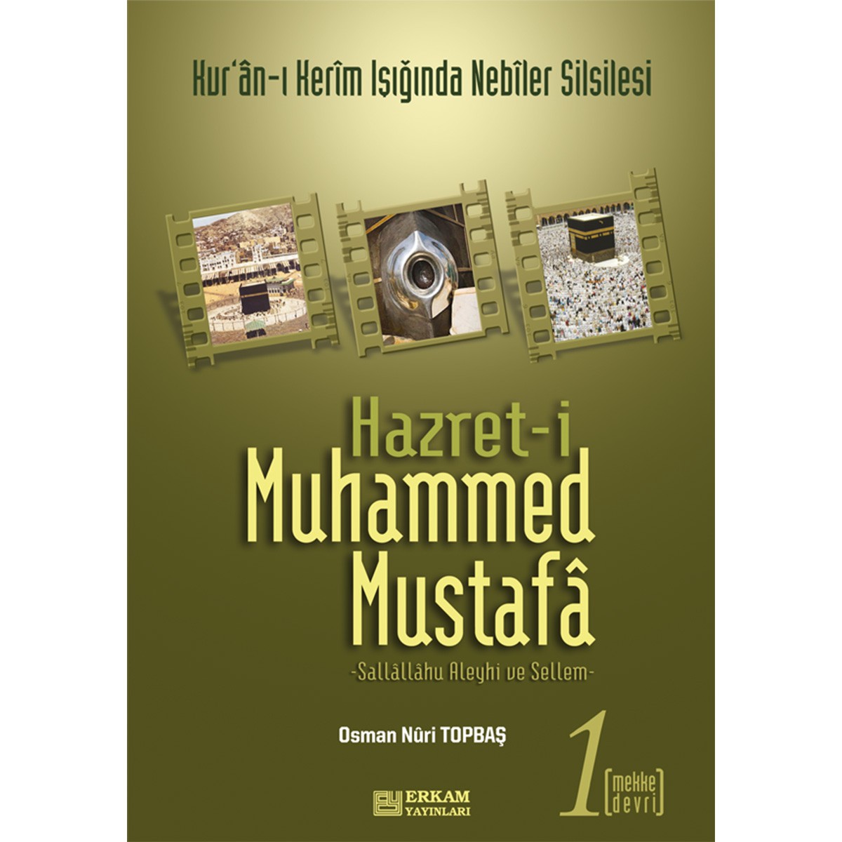 Hazreti Muhammed Mustafa - 1 (Mekke Devri) - Osman Nuri Topbaş