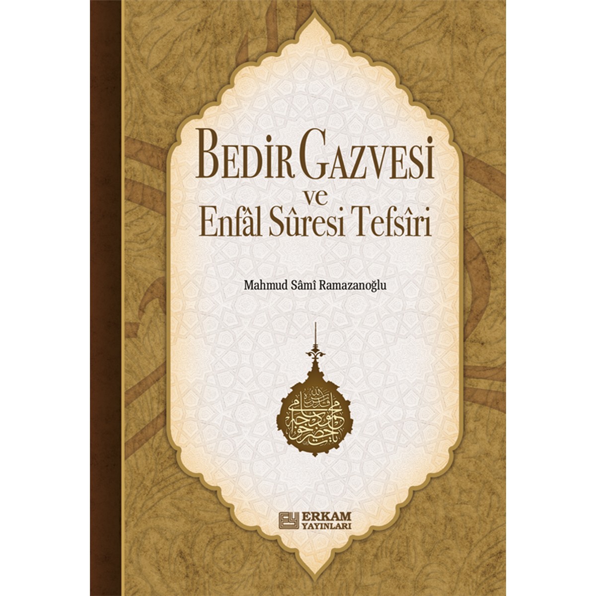 Bedir Gazvesi ve Enfal Suresi Tefsiri - Mahmud Sami Ramazanoğlu