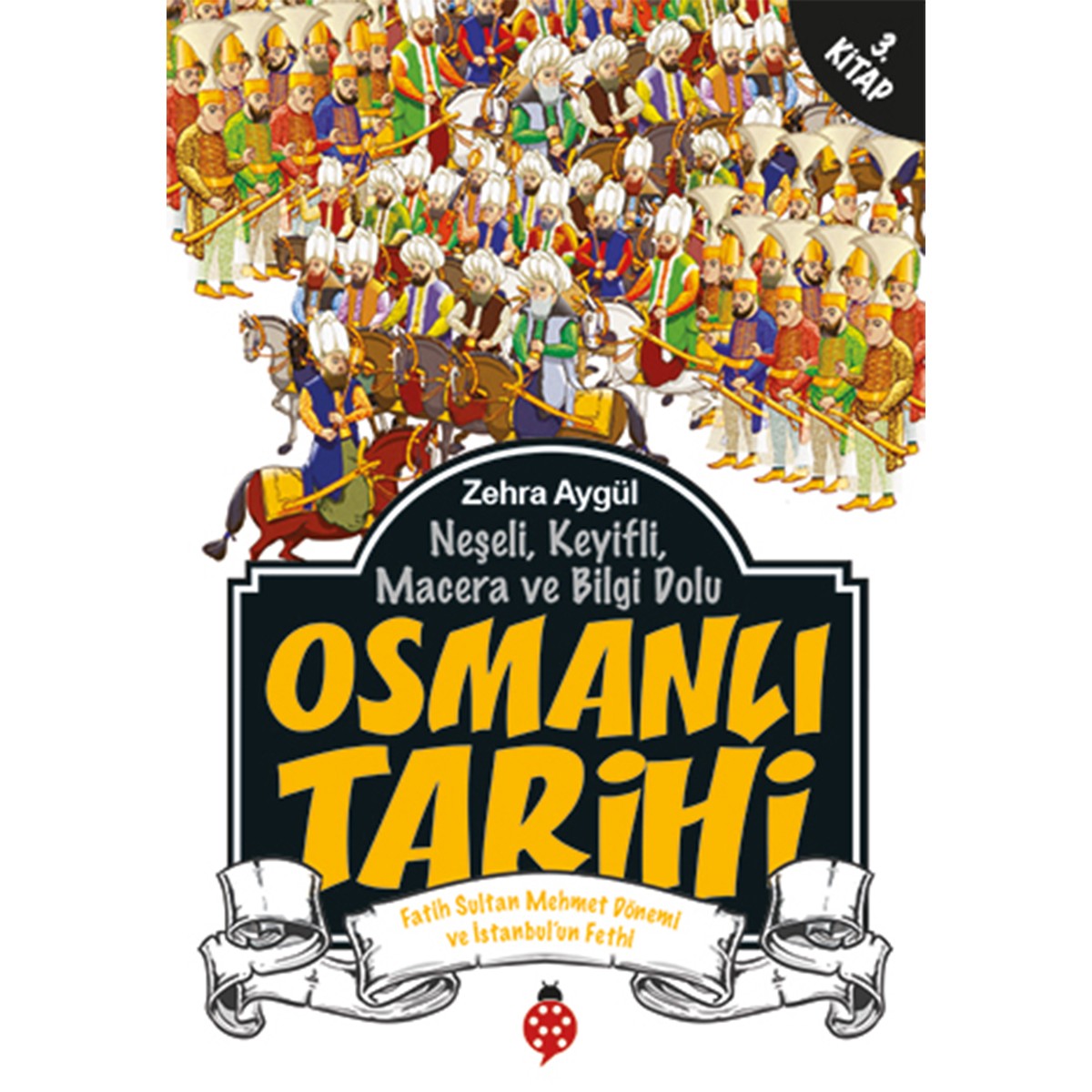 Osmanlı Tarihi - 3 / Zehra Aygül