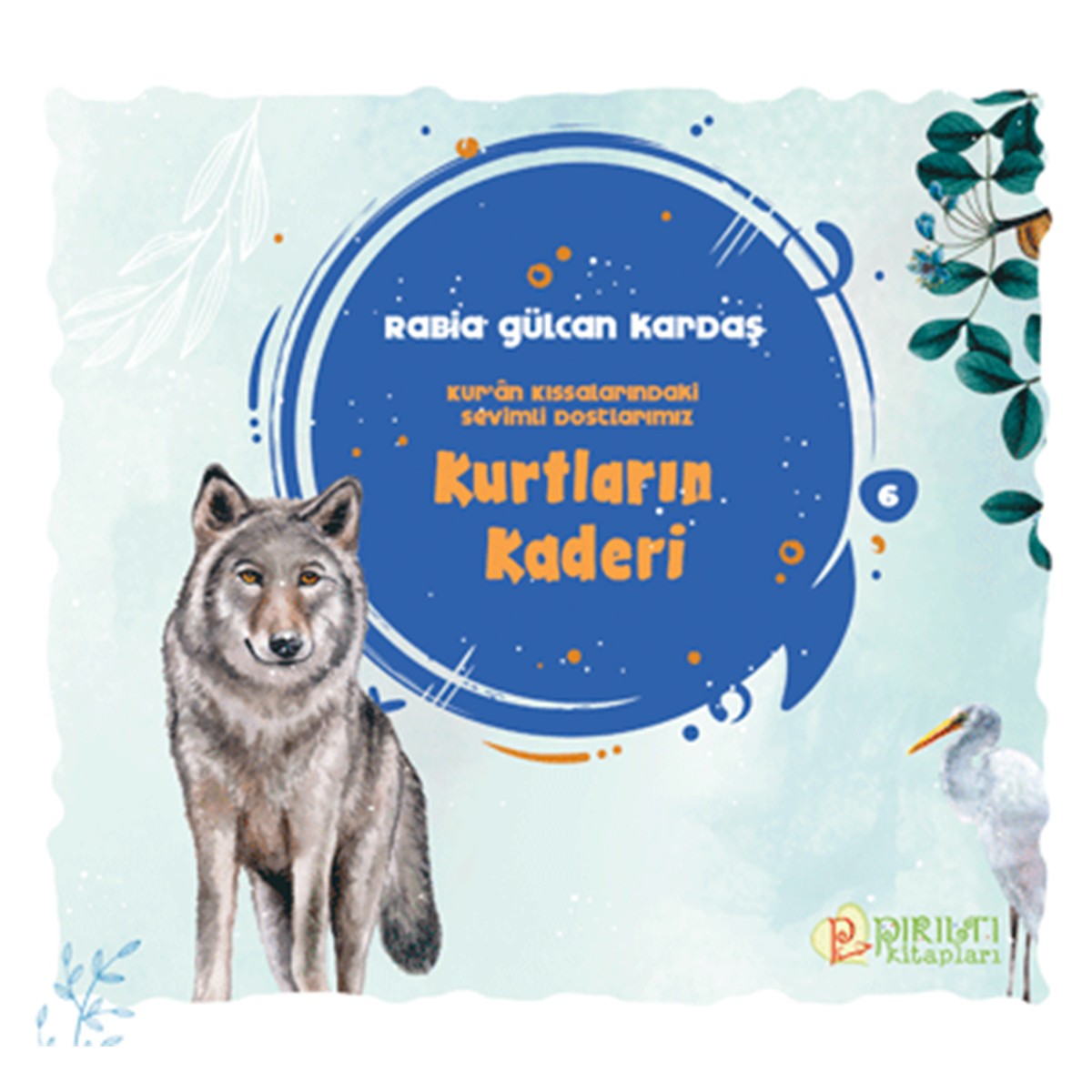 Kurtların Kaderi - Kur'an Kıssalarındaki Sevimli Dostlarımız-6