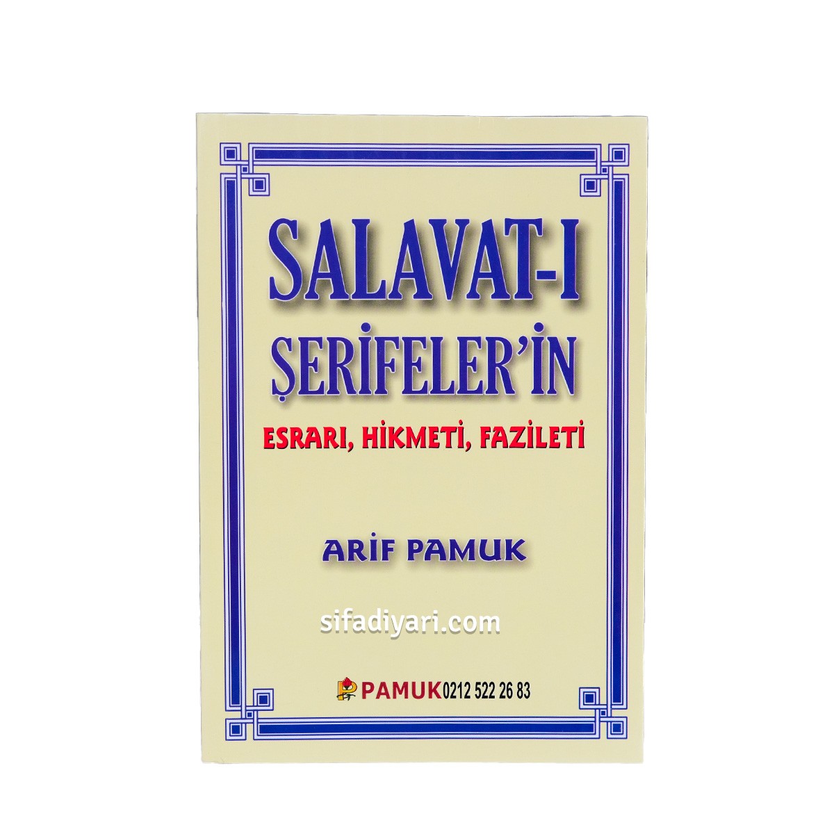 Salavat-ı Şerifelerin Esrarı, Hikmeti, Fazileti