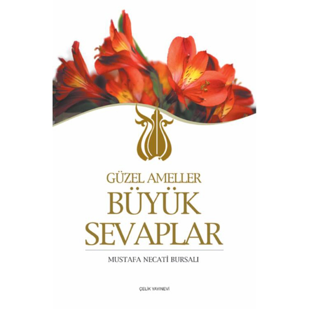 Güzel Ameller Büyük Sevaplar - M. Necati Bursalı