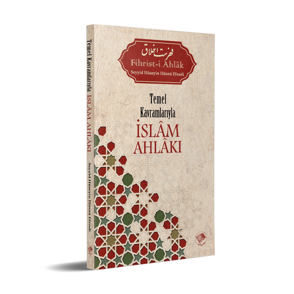 Temel Kavramlarıyla İslam Ahlakı - Seyyid Hüseyin Hüsnü Efendi