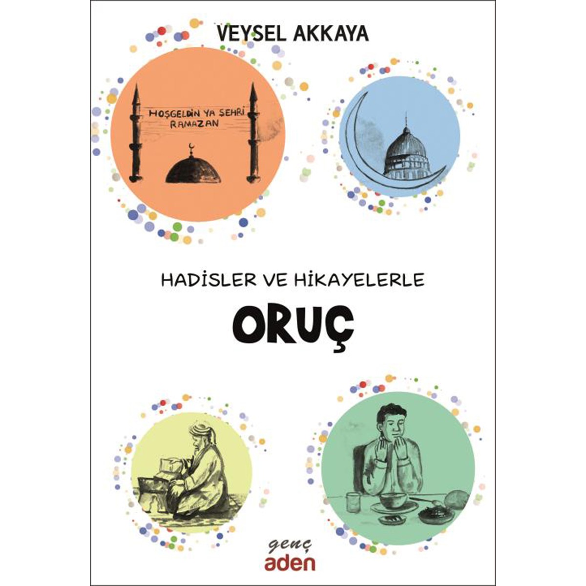 Gençler için Hadisler ve Hikayelerle Oruç