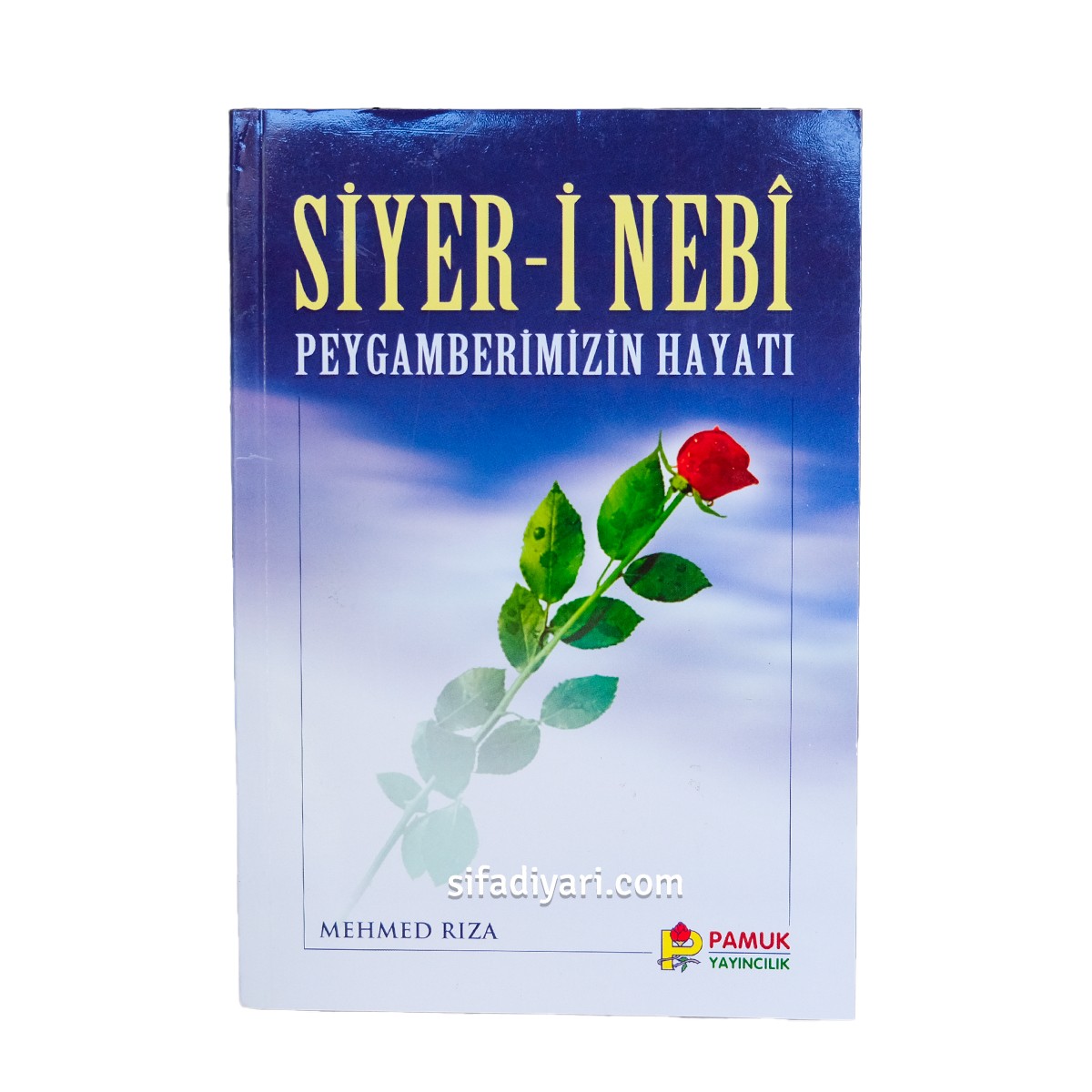 Siyer-i Nebi Peygamberimizin Hayatı