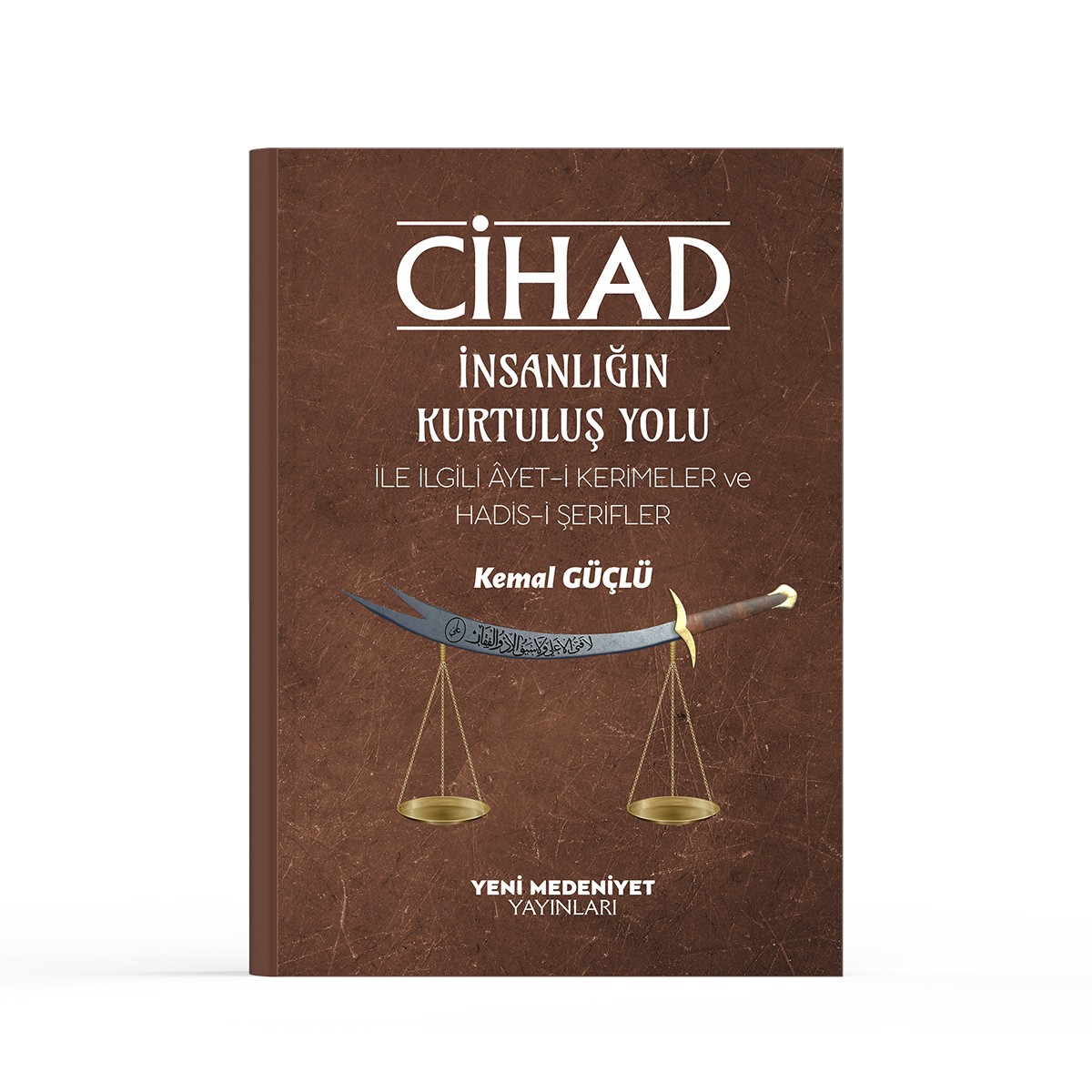 Cihad - İnsanlığın Kurtuluş Yolu - Kemal GÜÇLÜ