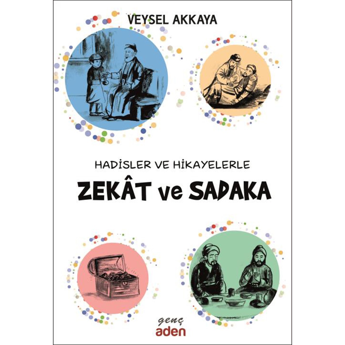 Gençler için Hadisler ve Hikayelerle Zekat ve Sadaka