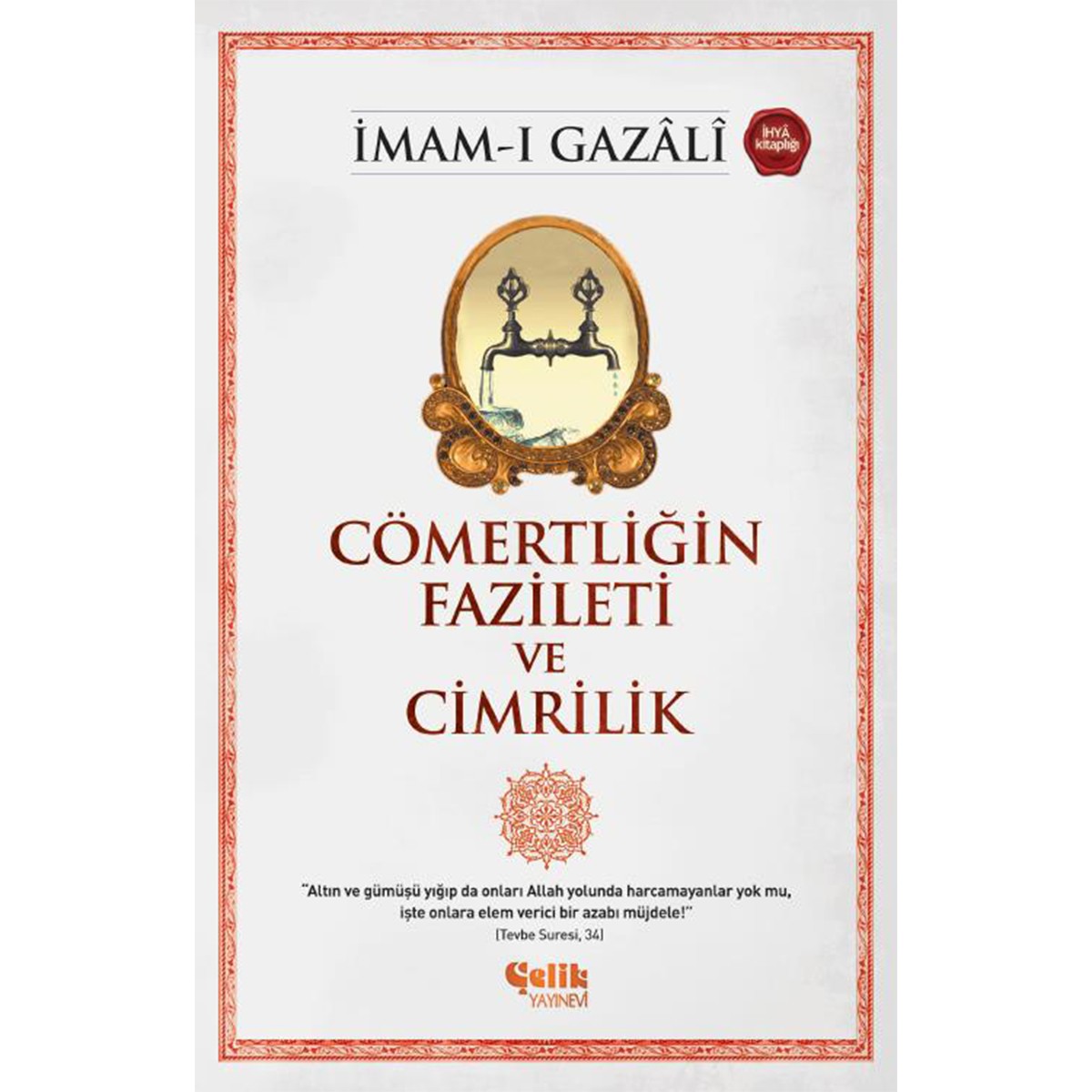 Cömertliğin Fazileti ve Cimrilik - İmam Gazali