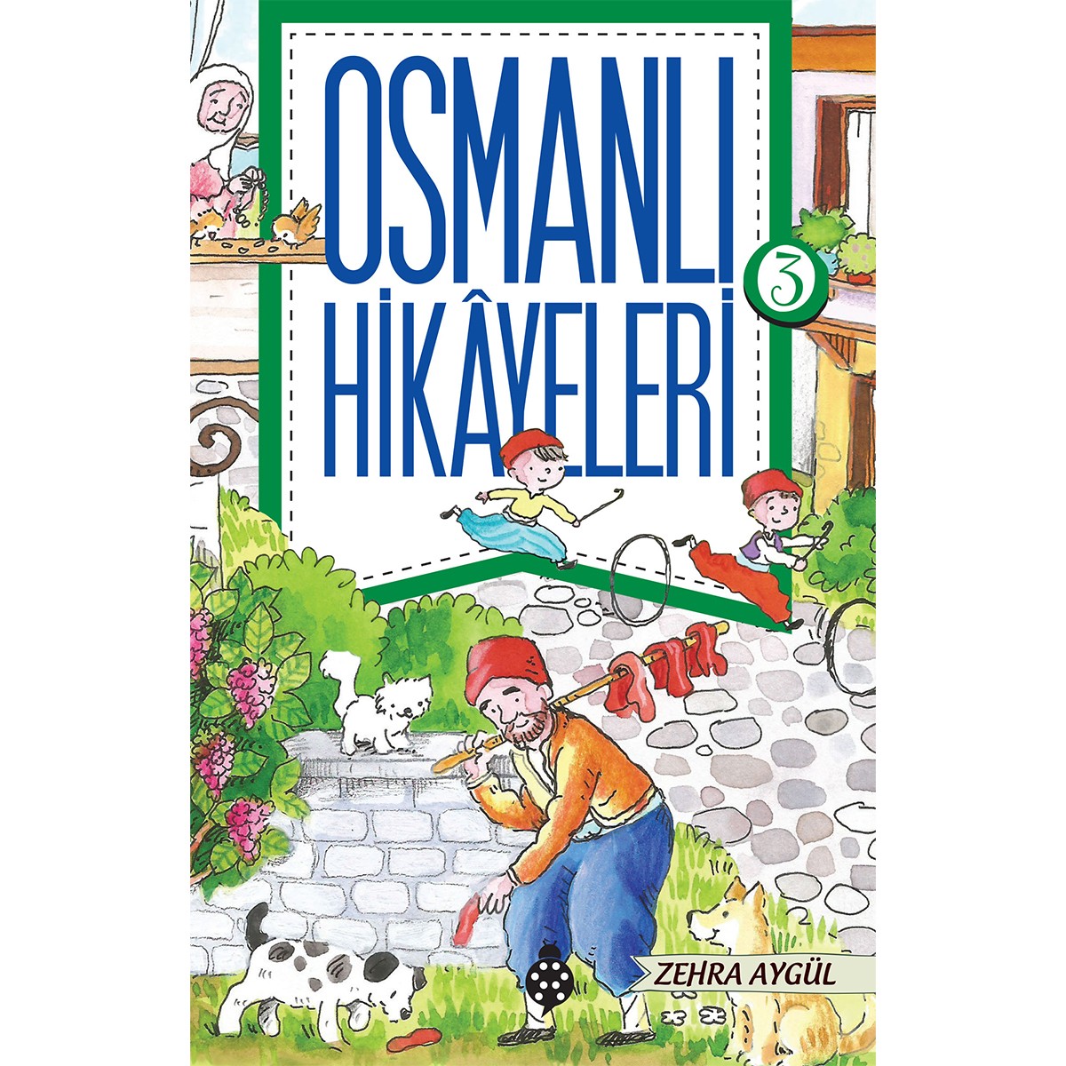 Osmanlı Hikayeleri - 3 / Zehra Aygül