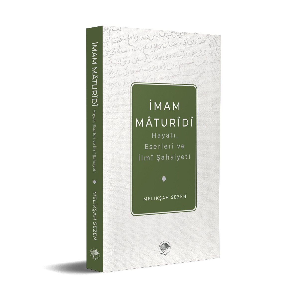 İmam Maturidi Hayatı, Eserleri ve İlmi Şahsiyeti