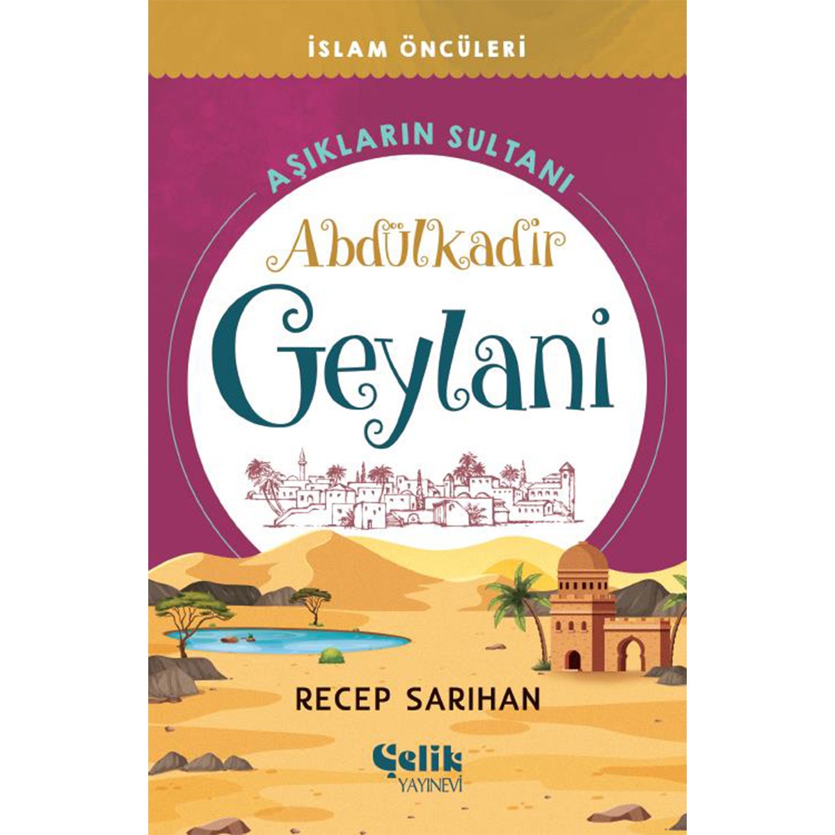Aşıkların Sultanı Abdülkadir Geylani