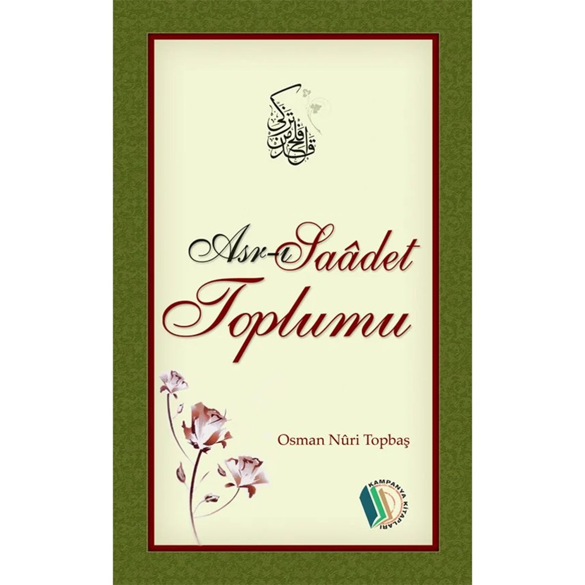 Asr-ı Saadet Toplumu - Osman Nuri Topbaş