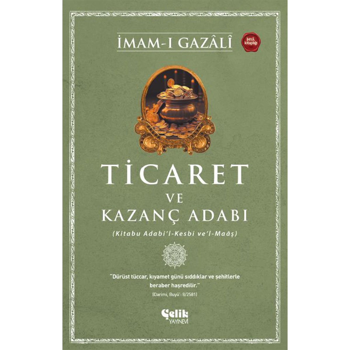 Ticaret ve Kazanç Adabı - İmam Gazali
