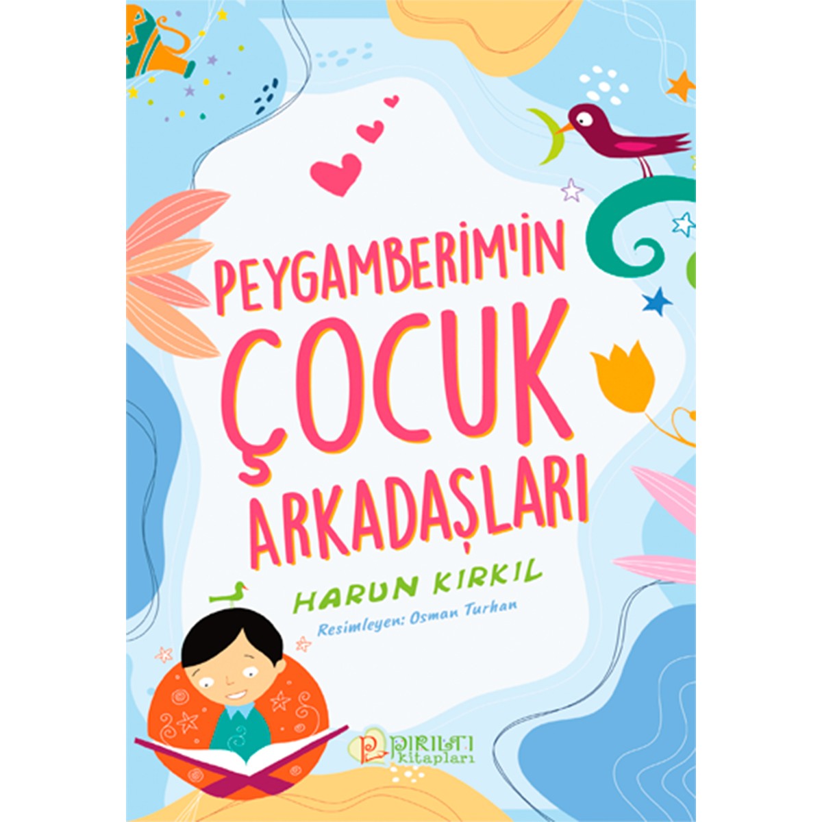 Peygamberim’in Çocuk Arkadaşları - Harun Kırkıl