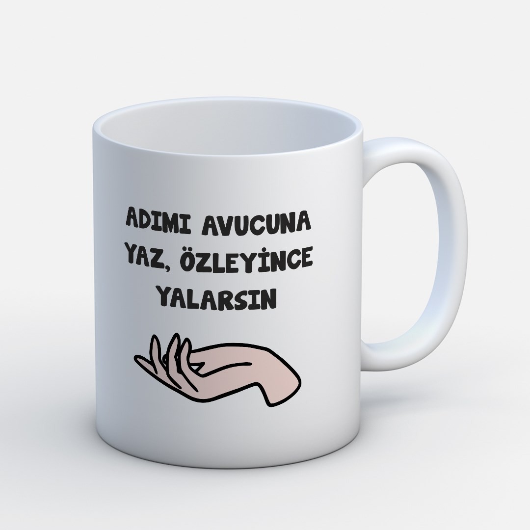 Adımı Avucuna Yaz Özleyince Yalarsın Yazılı Baskılı Kupa