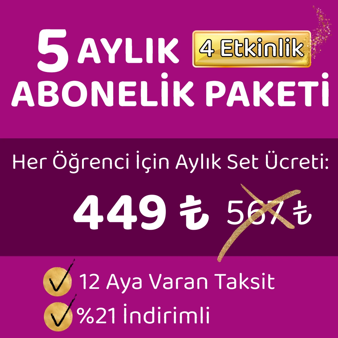 5 AYLIK ABONELİK PAKETİ / 4 ETKİNLİK