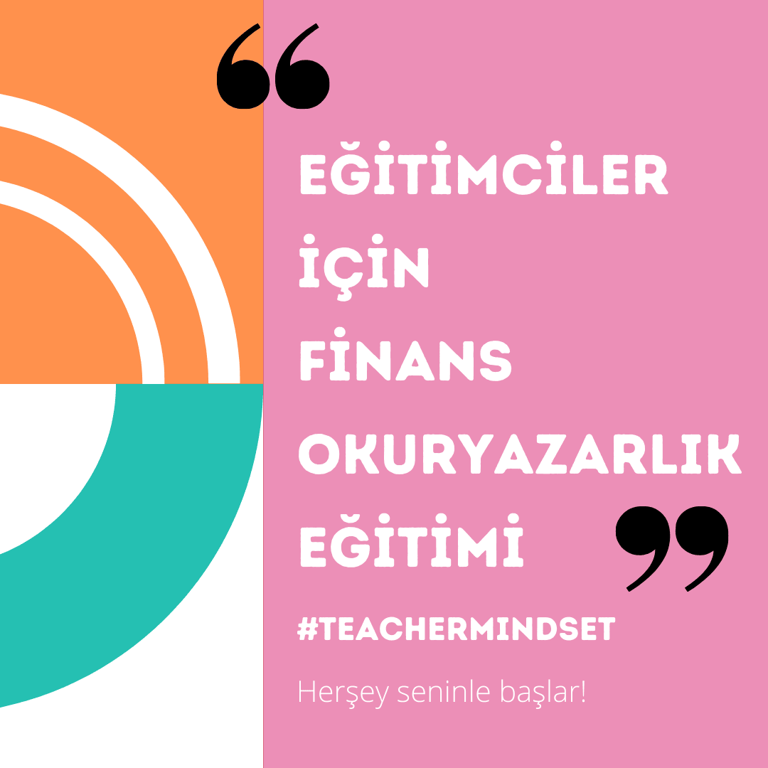 EĞİTİMCİLER İÇİN FİNANS OKURYAZARIK EĞİTİMİ