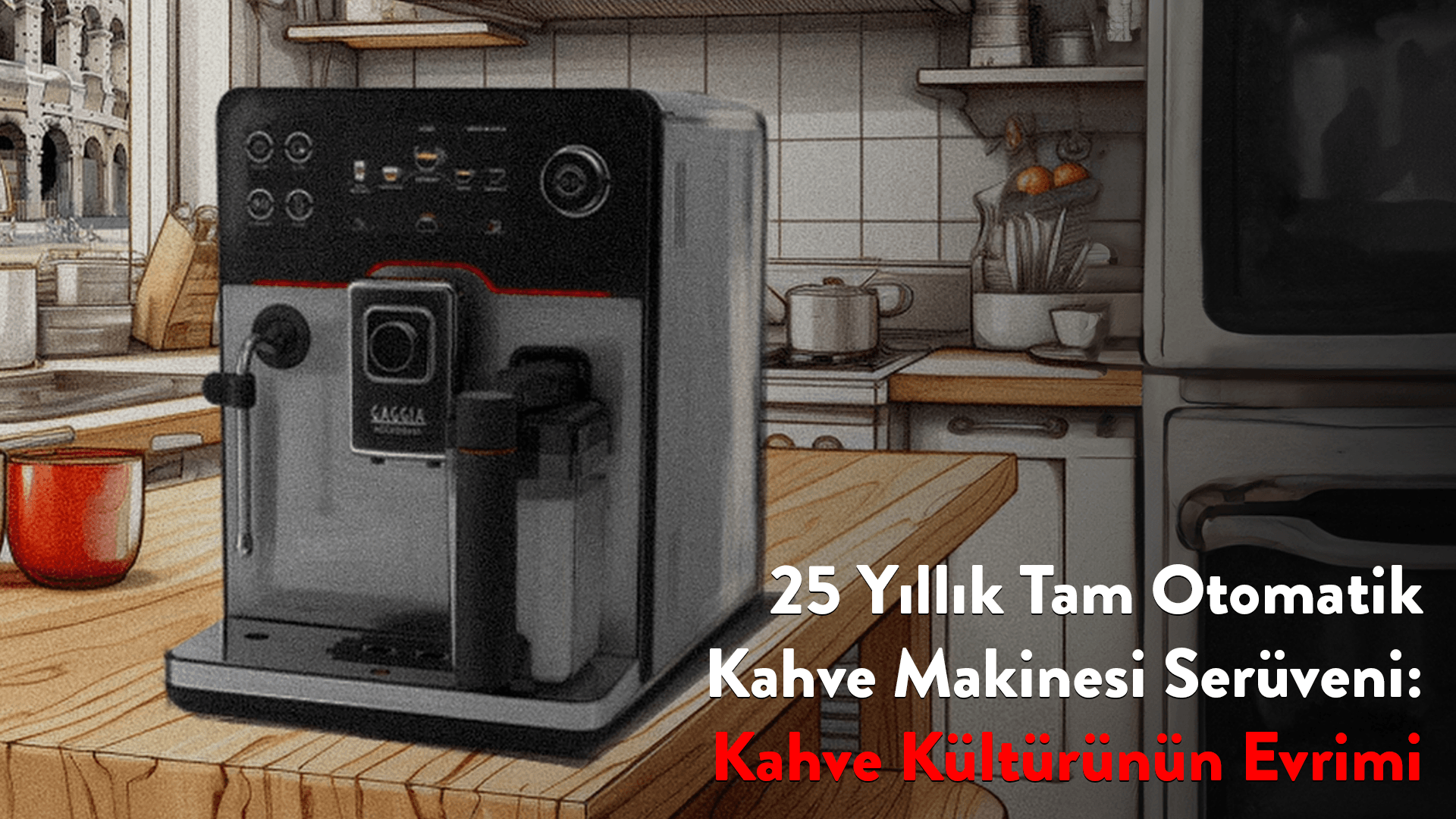 25 Yıllık Tam Otomatik Kahve Makinesi Serüveni: Kahve Kültürünün Evrimi