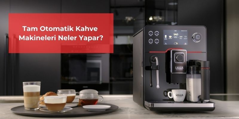 Tam Otomatik Kahve Makineleri Ne Yapar?