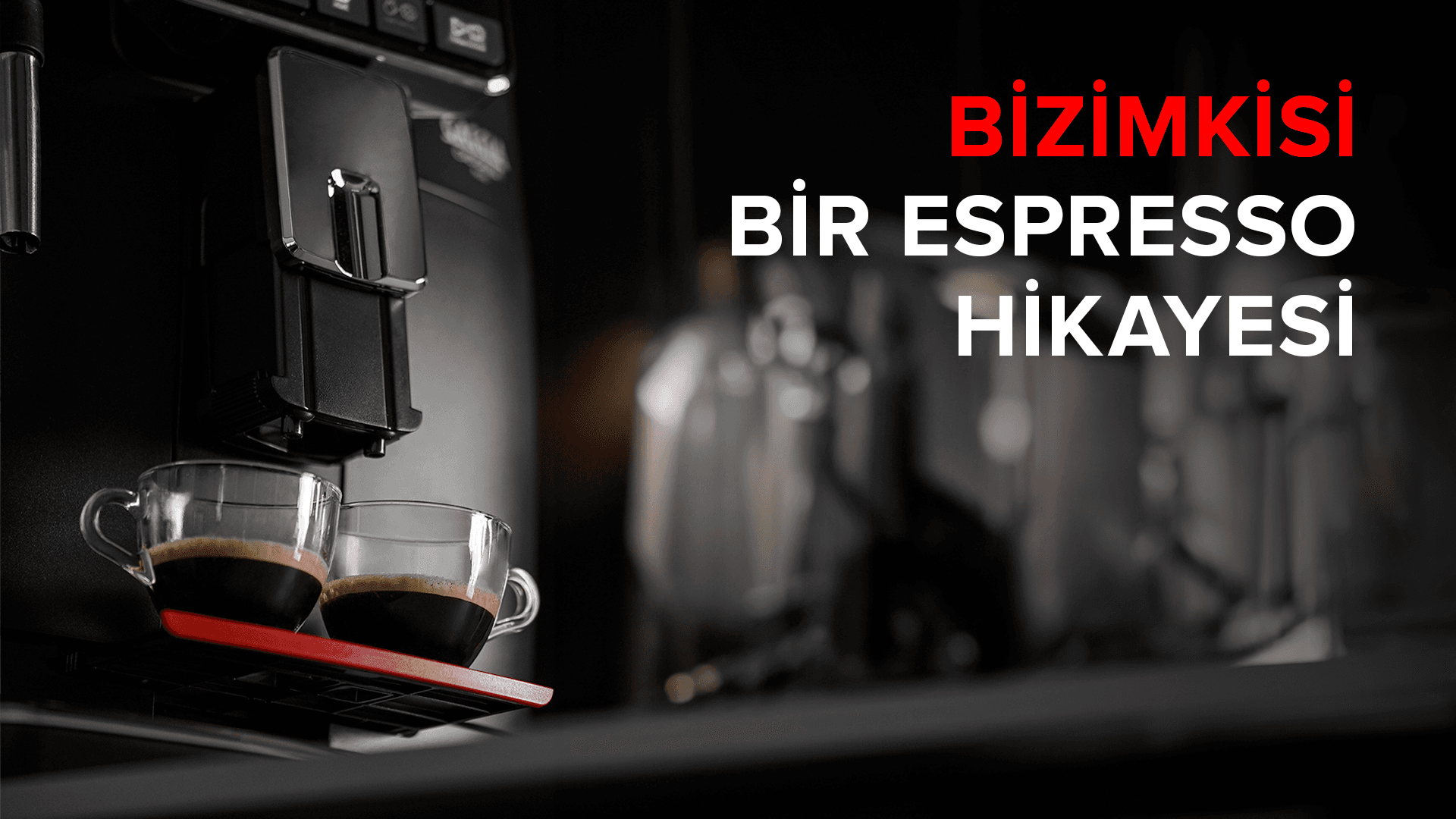 Bizimkisi Bir Espresso Hikayesi