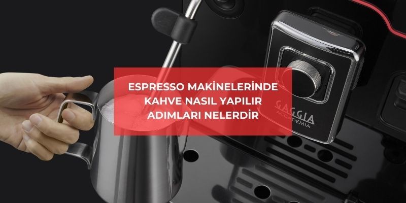 Espresso Makinesinde Kahve Nasıl Yapılır, Adımları Nelerdir?