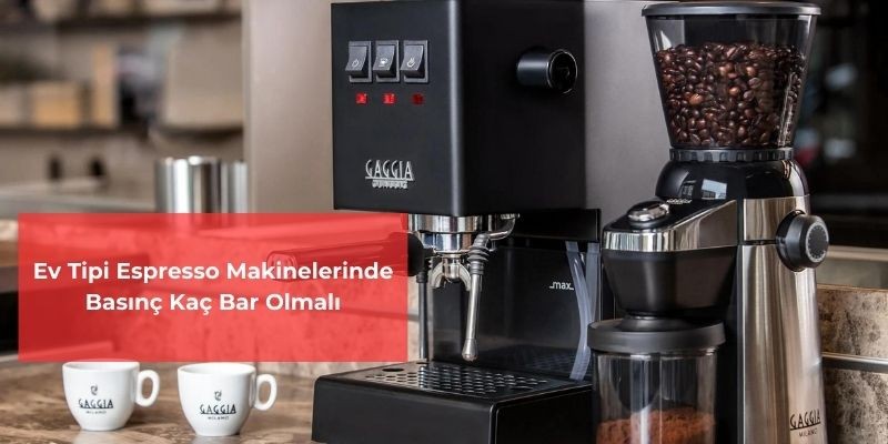 Ev Tipi Espresso Makinelerinde Basınç Değeri Kaç Bar Olmalı?