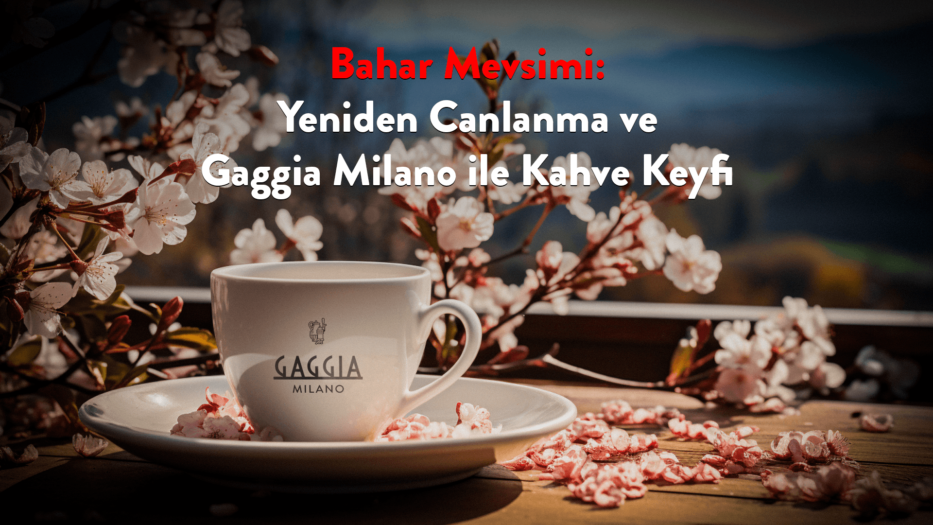 Bahar Mevsimi: Yeniden Canlanma ve Gaggia Milano ile Kahve Keyfi