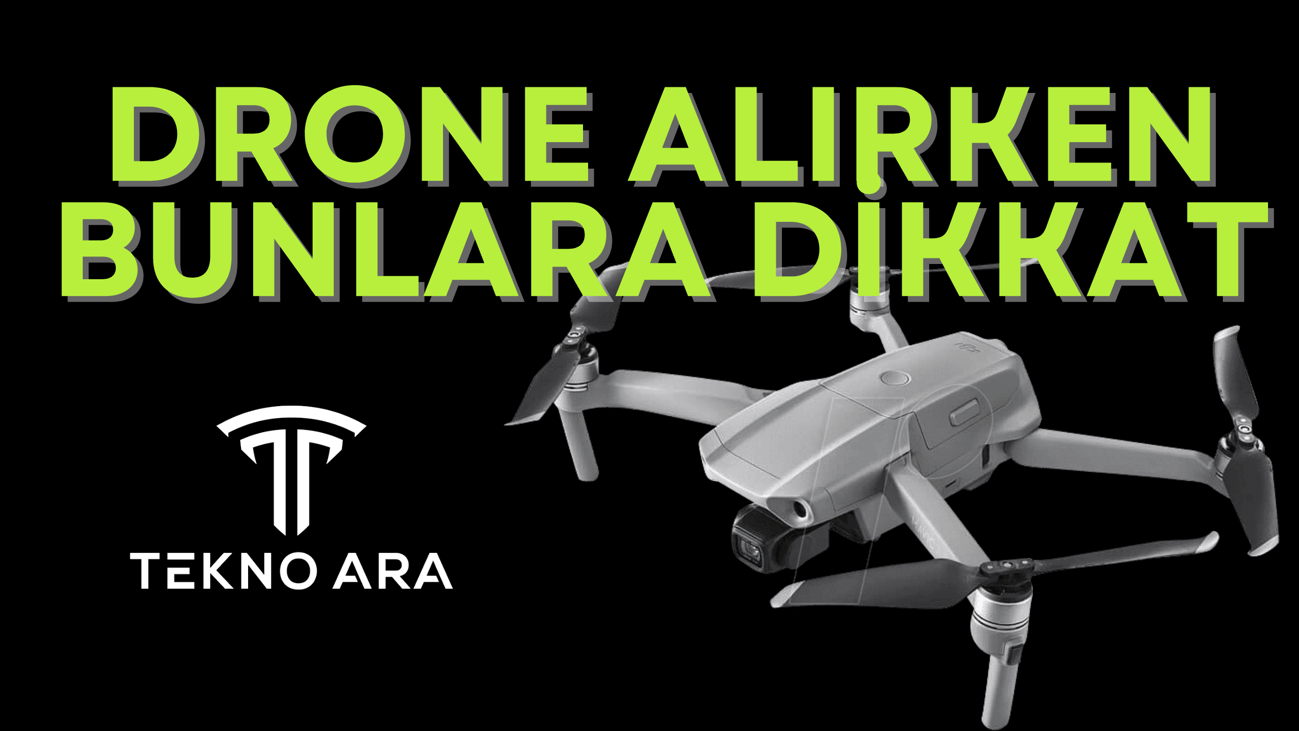 Drone Alırken Nelere Dikkat Edilmeli?