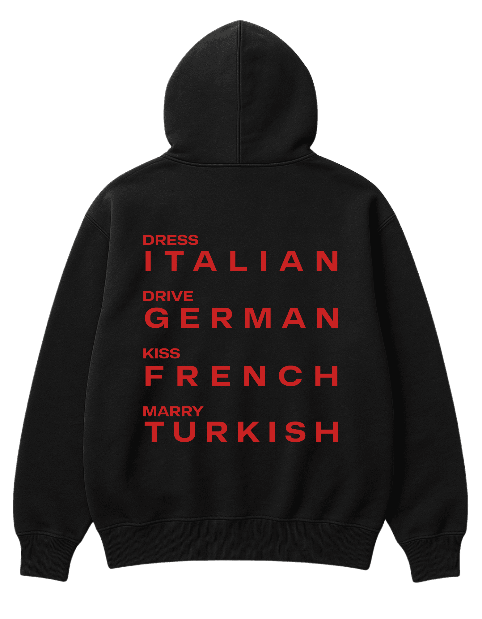 DRESS ITALIAN, DRIVE GERMAN, KISS FRENCH, MARRY TURKISH HOODIE