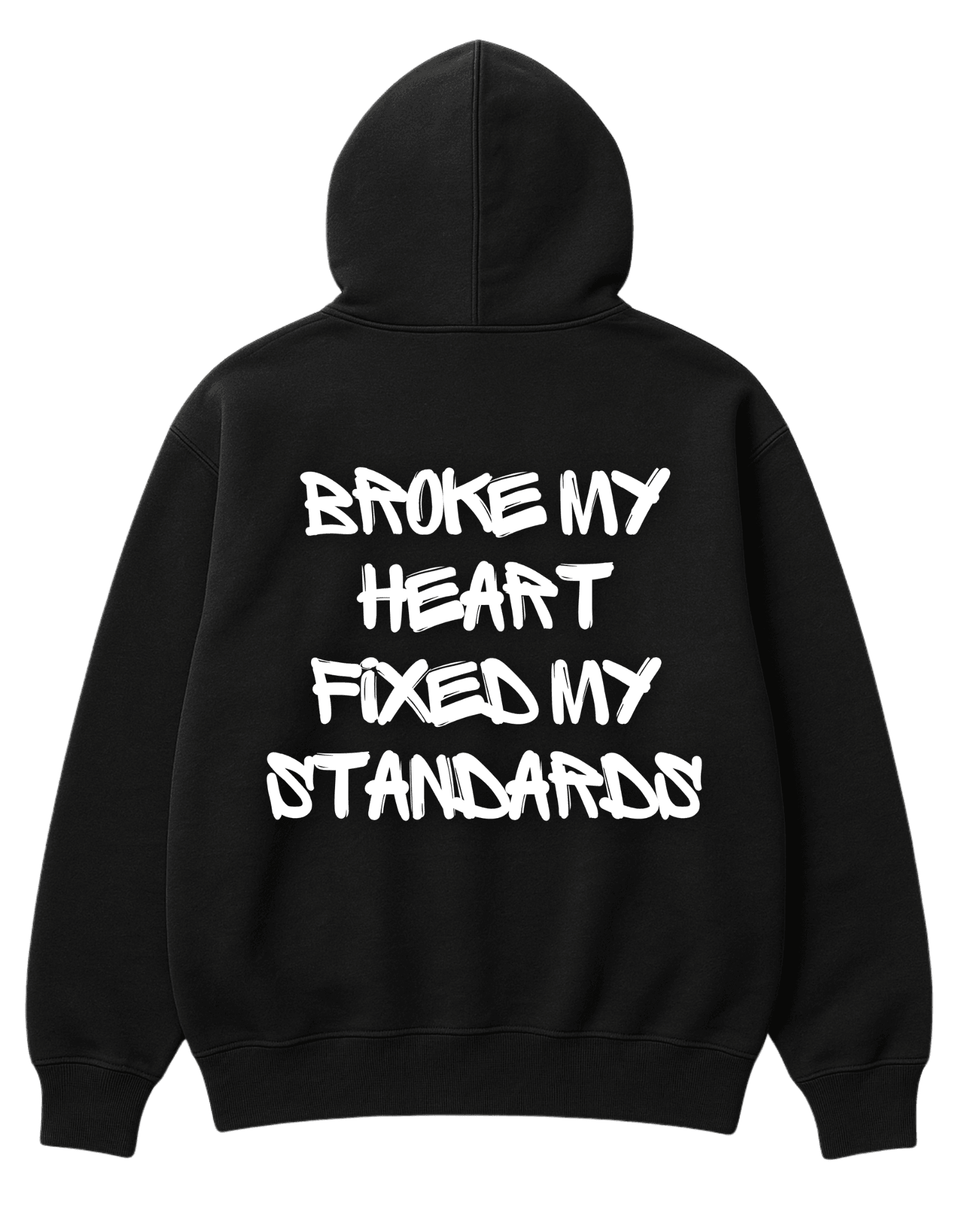 BROKE MY HEART FIXED MY STANDARDS HOODIE