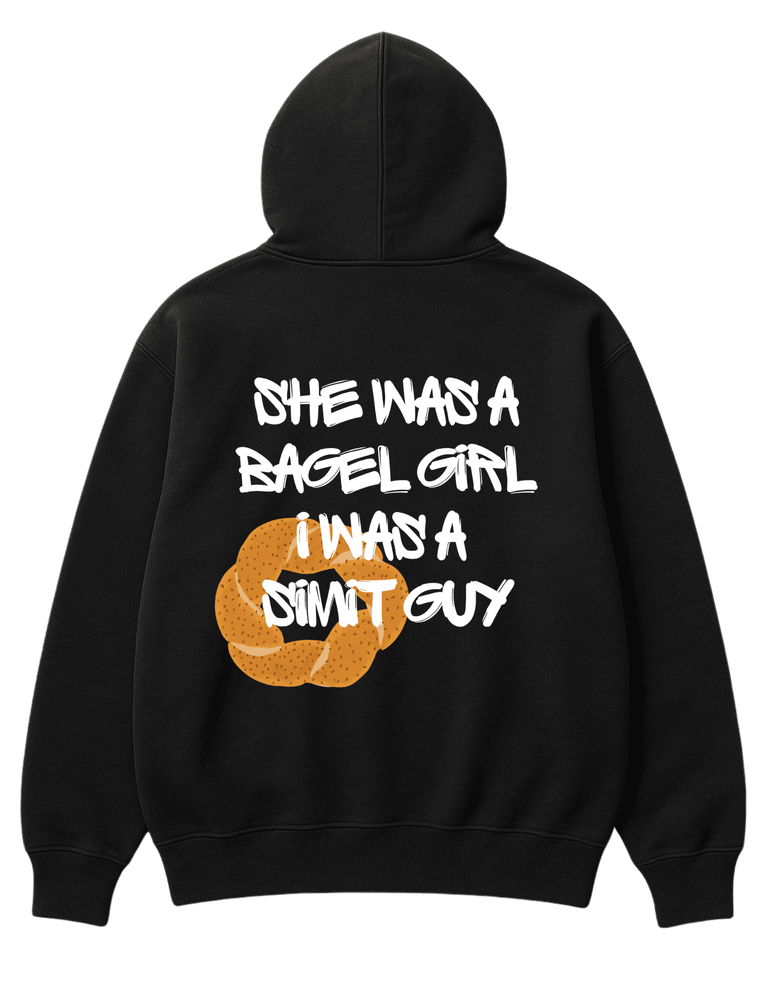 SHE WAS A BAGEL GIRL I WAS A SIMIT GUY HOODIE
