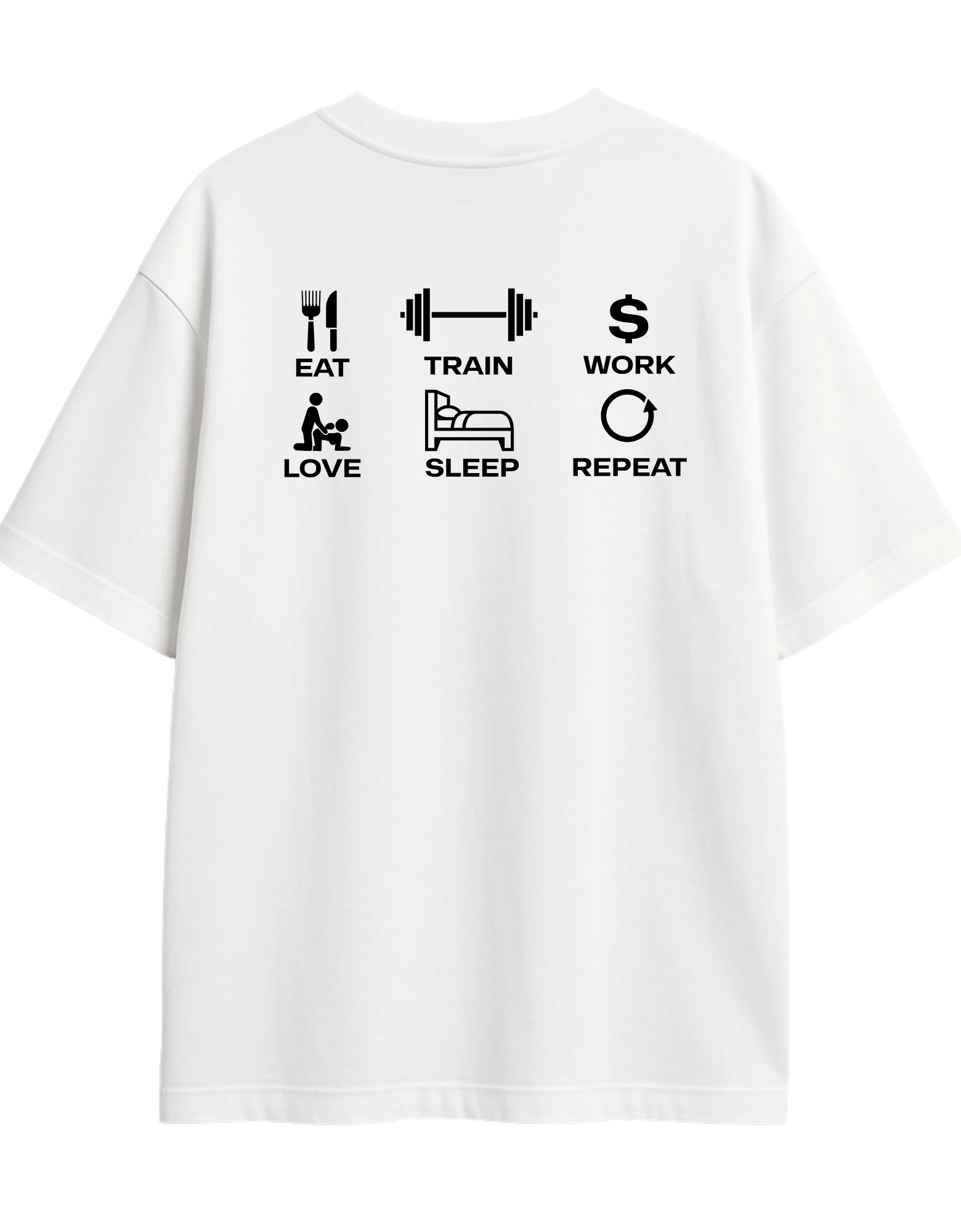 EAT, TRAIN, WORK, LOVE, SLEEP, REPEAT