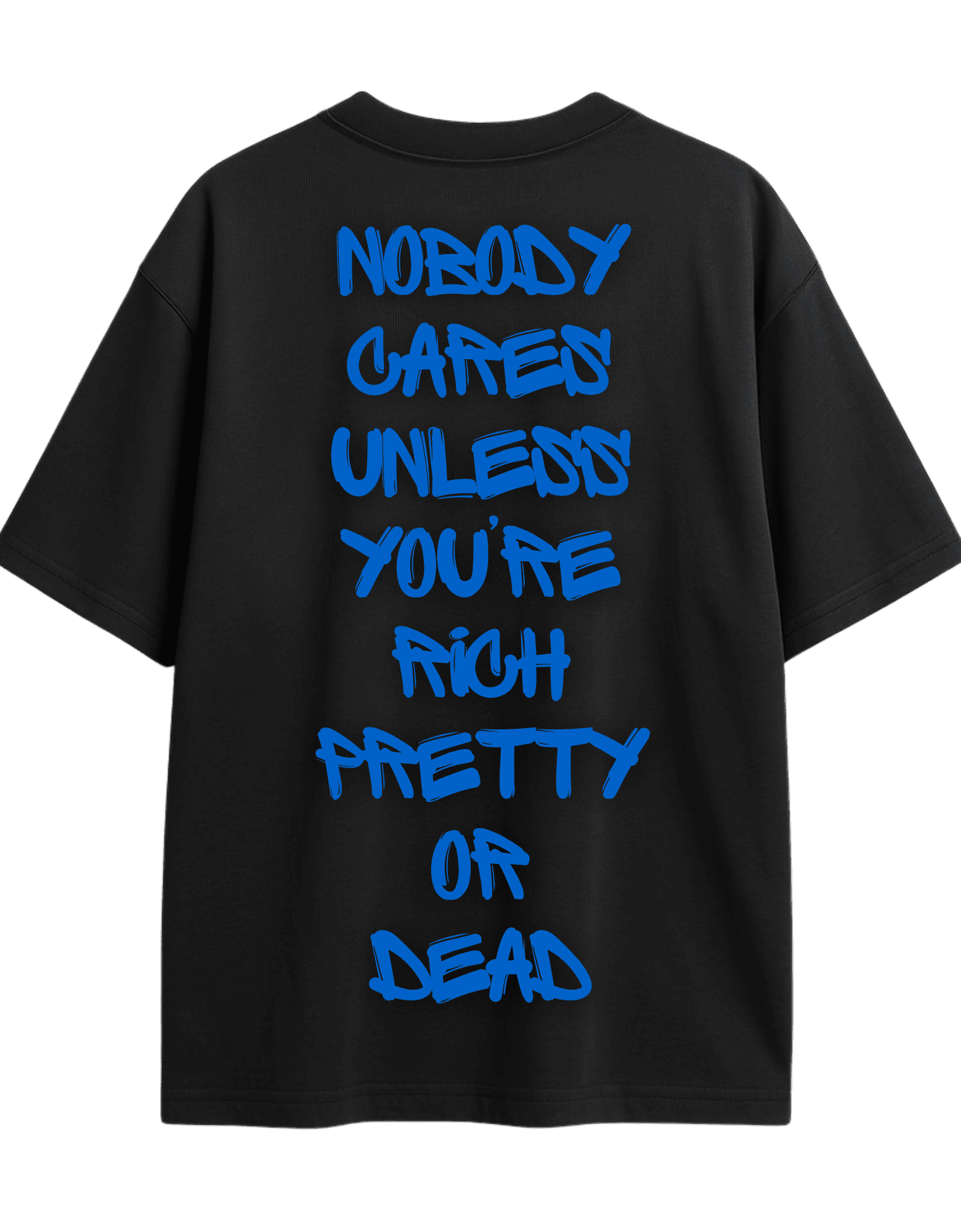 NOBODY CARES UNLESS YOU’RE RICH PRETTY OR DEAD