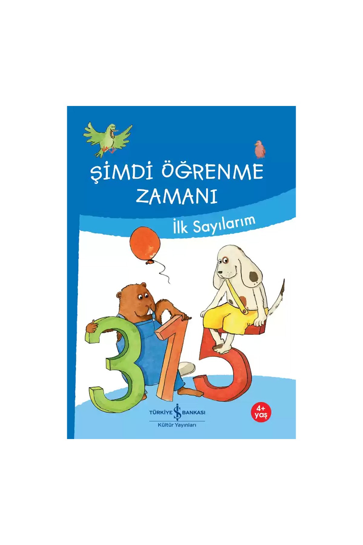 Türkiye İş Bankası Kültür Yayınları Şimdi Öğrenme Zamanı – İlk Sayılarım