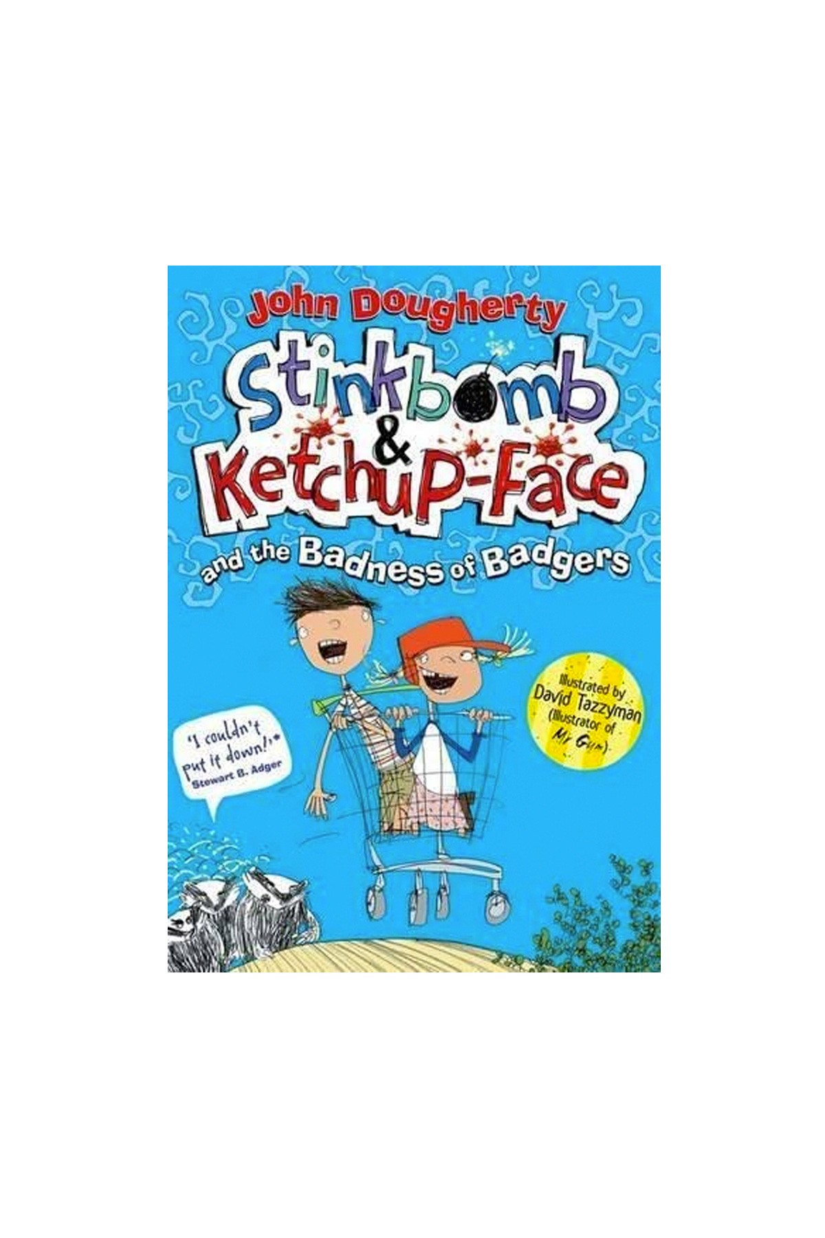 Oxford Childrens Book - Stinkbomb & Ketchup-Face And The Badness Of Badgers