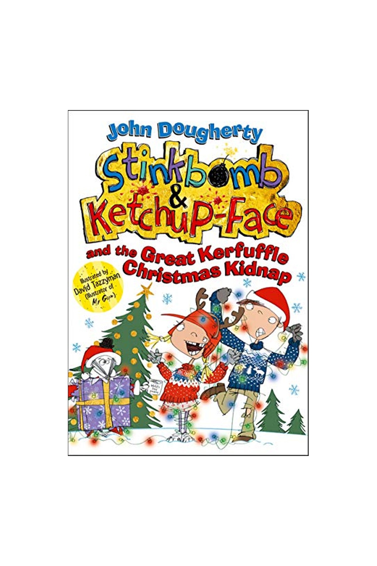 Oxford Childrens Book - Stinkbomb And Ketchup-Face And The Great Kerfuffle Christmas Kidnap