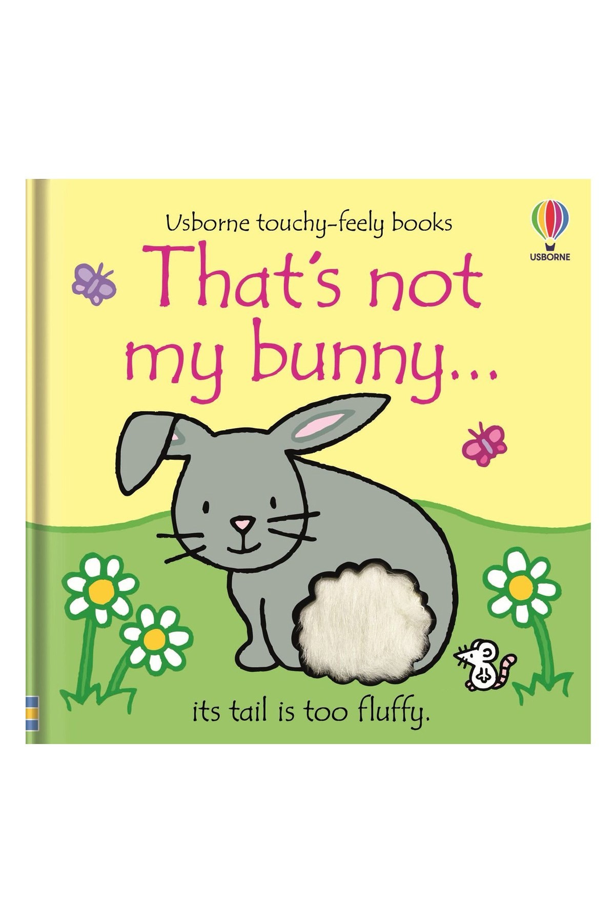The Usborne That's Not My Bunny Its Tail Is Too Fluffy