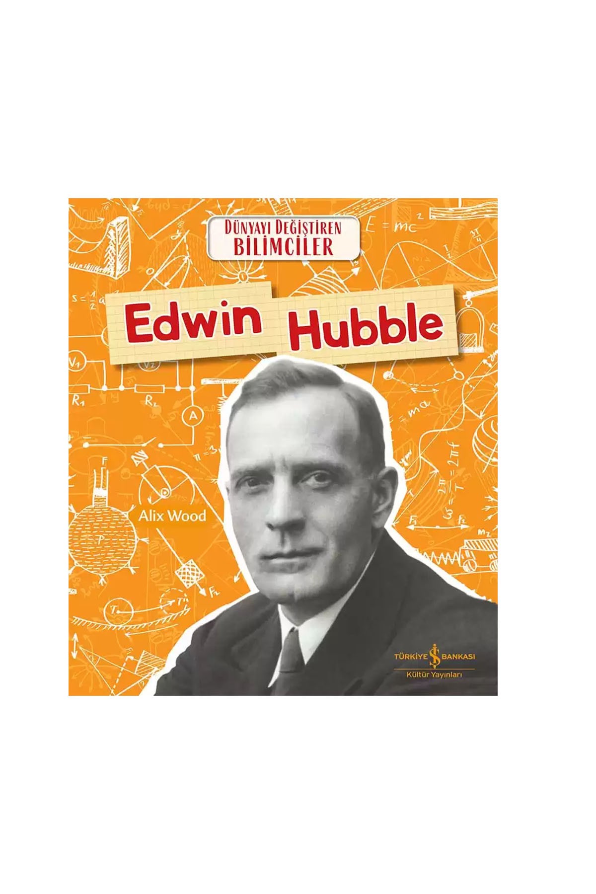 Türkiye İş Bankası Kültür Yayınları Edwin Hubble Dünyayı Değiştiren Bilimciler