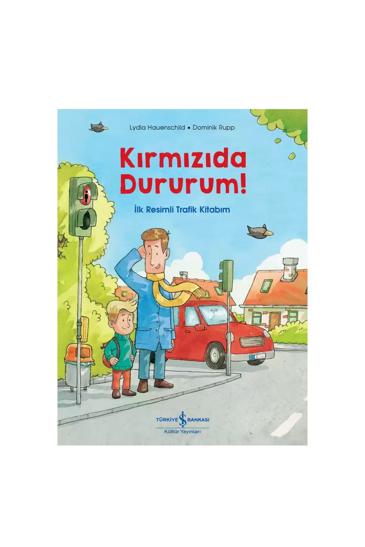 Türkiye İş Bankası Kültür Yayınları Kırmızıda Dururum! İlk Resimli Trafik Kitabım