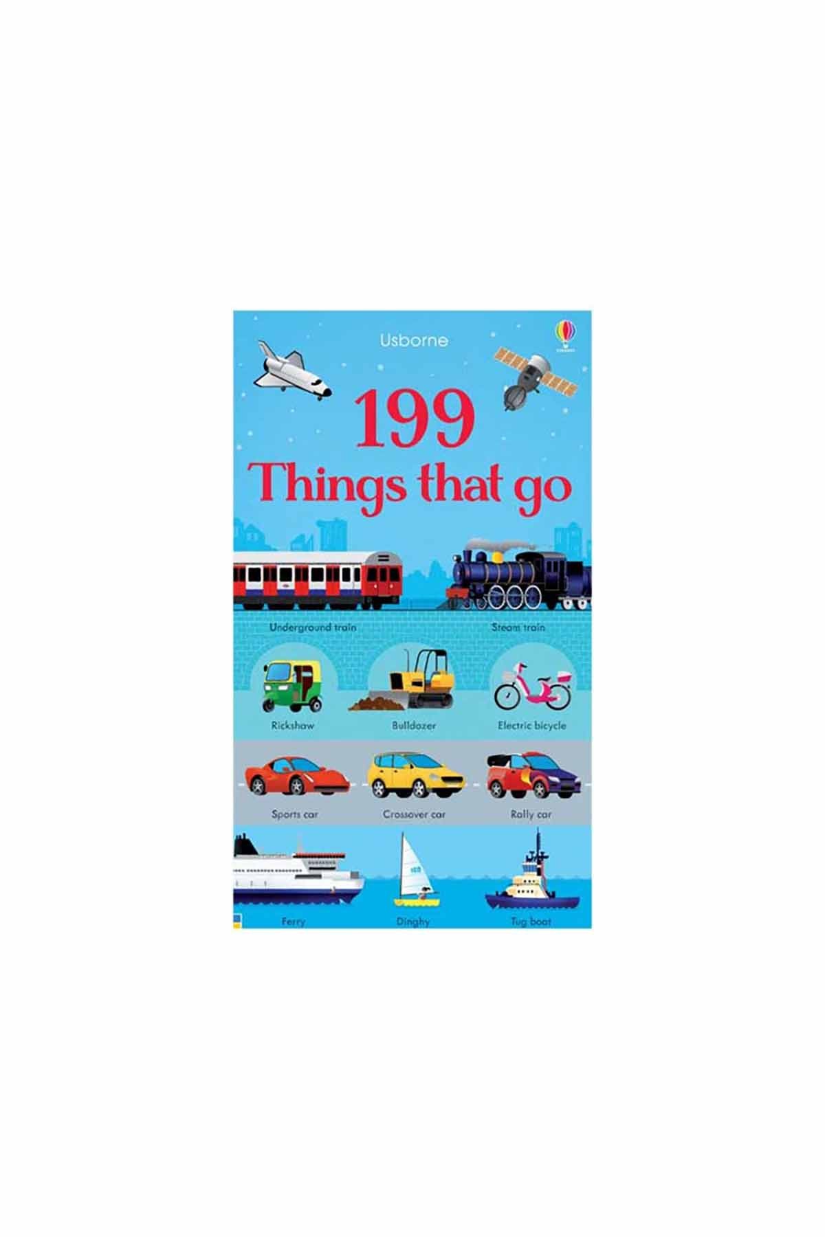 The Usborne - 199 Things That Go
